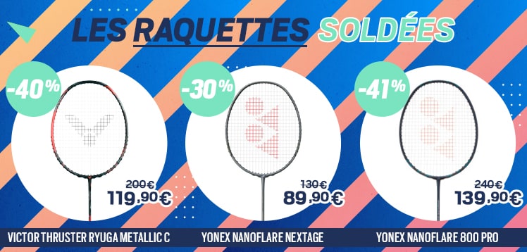 Raquettes soldées - Soldes été - Esprit Badminton